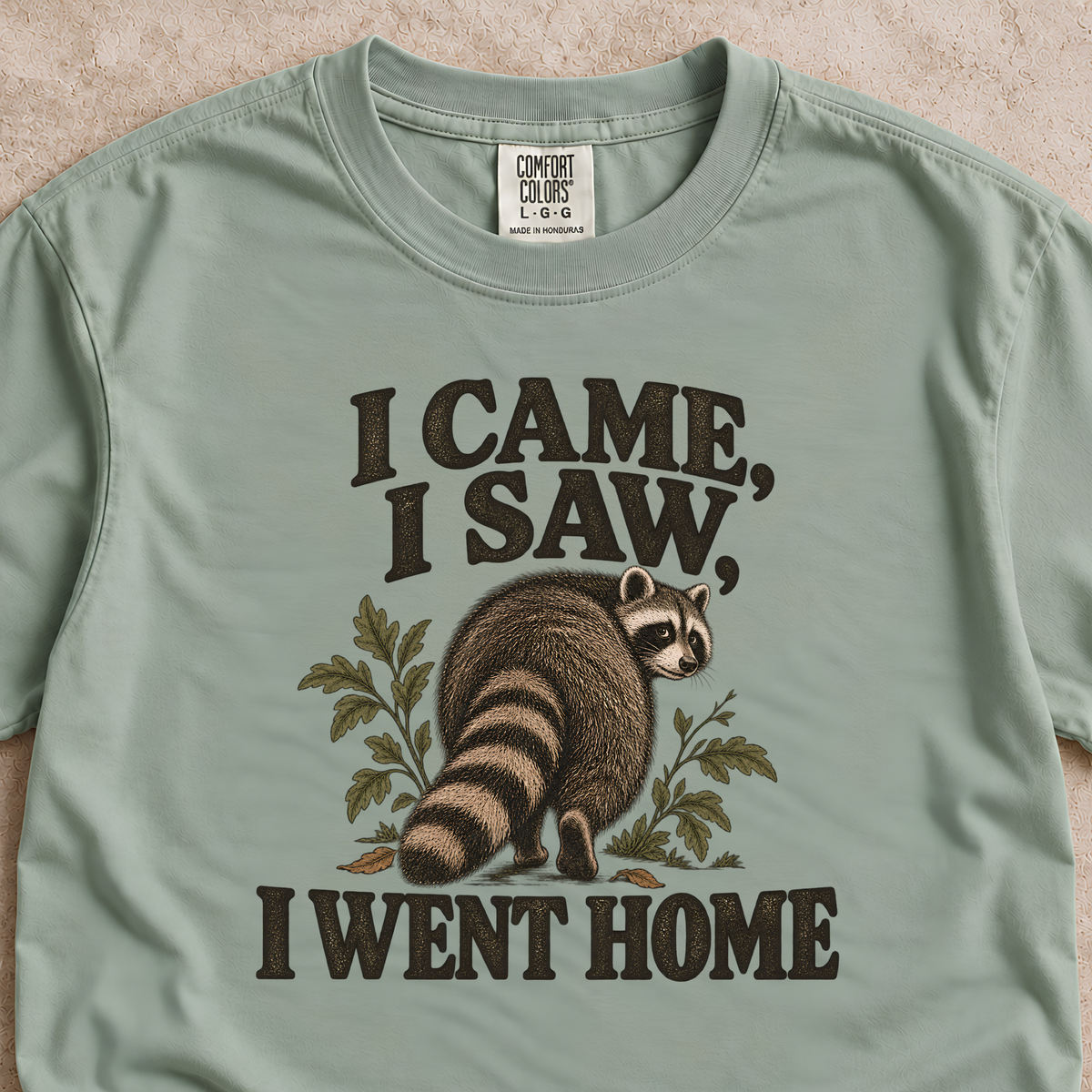 I Came, I Saw, I Went Home Shirt