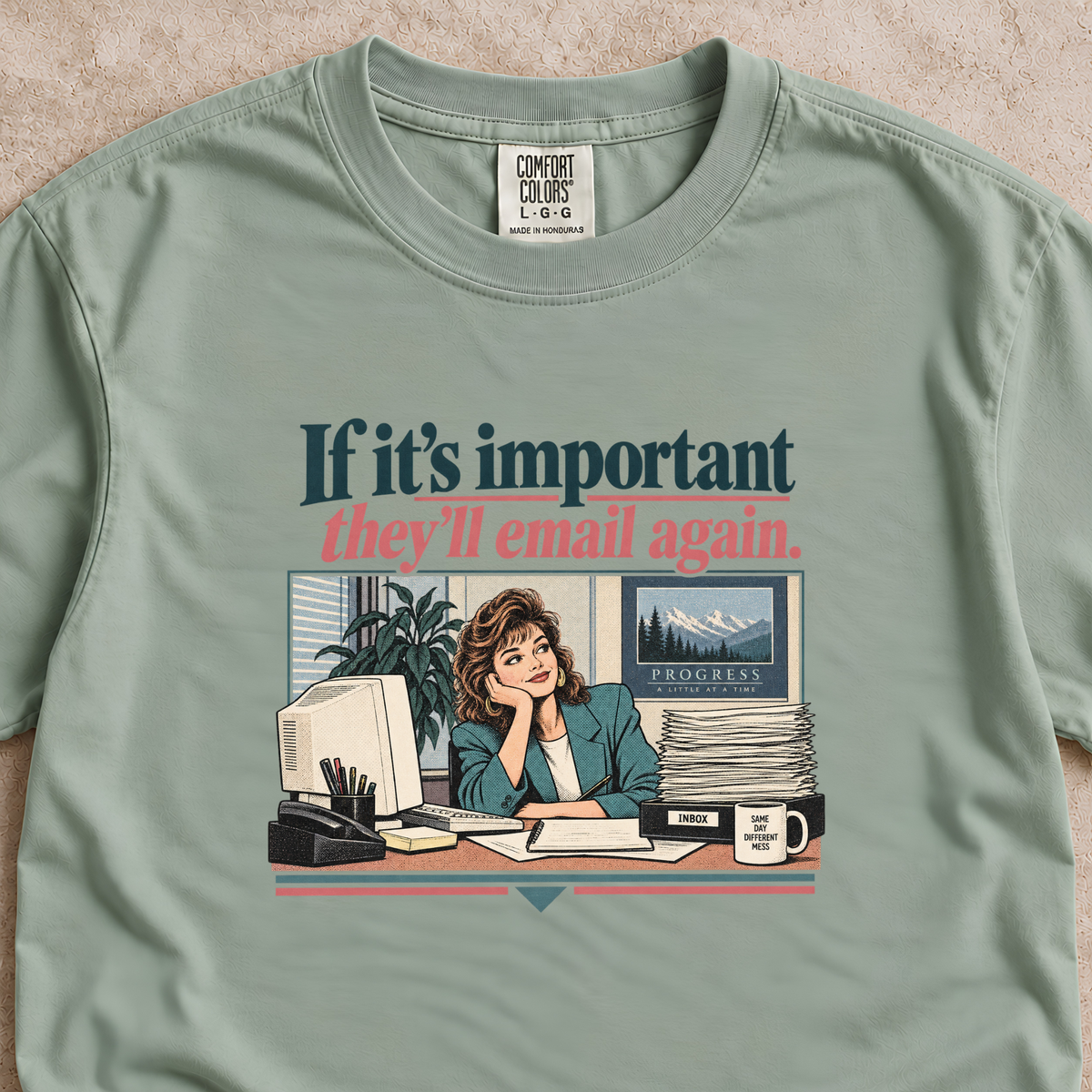 If It’s Important They’ll Email Again Shirt