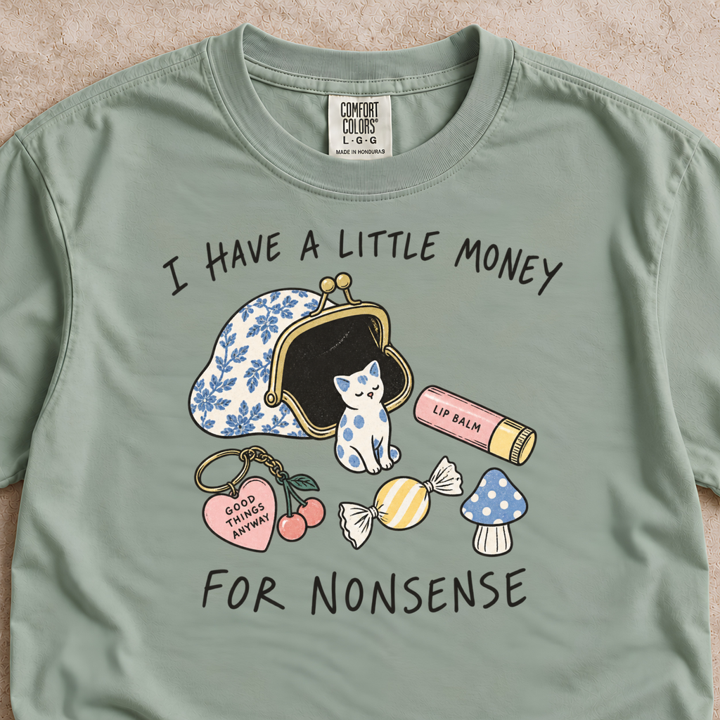 A Little Money for Nonsense Shirt
