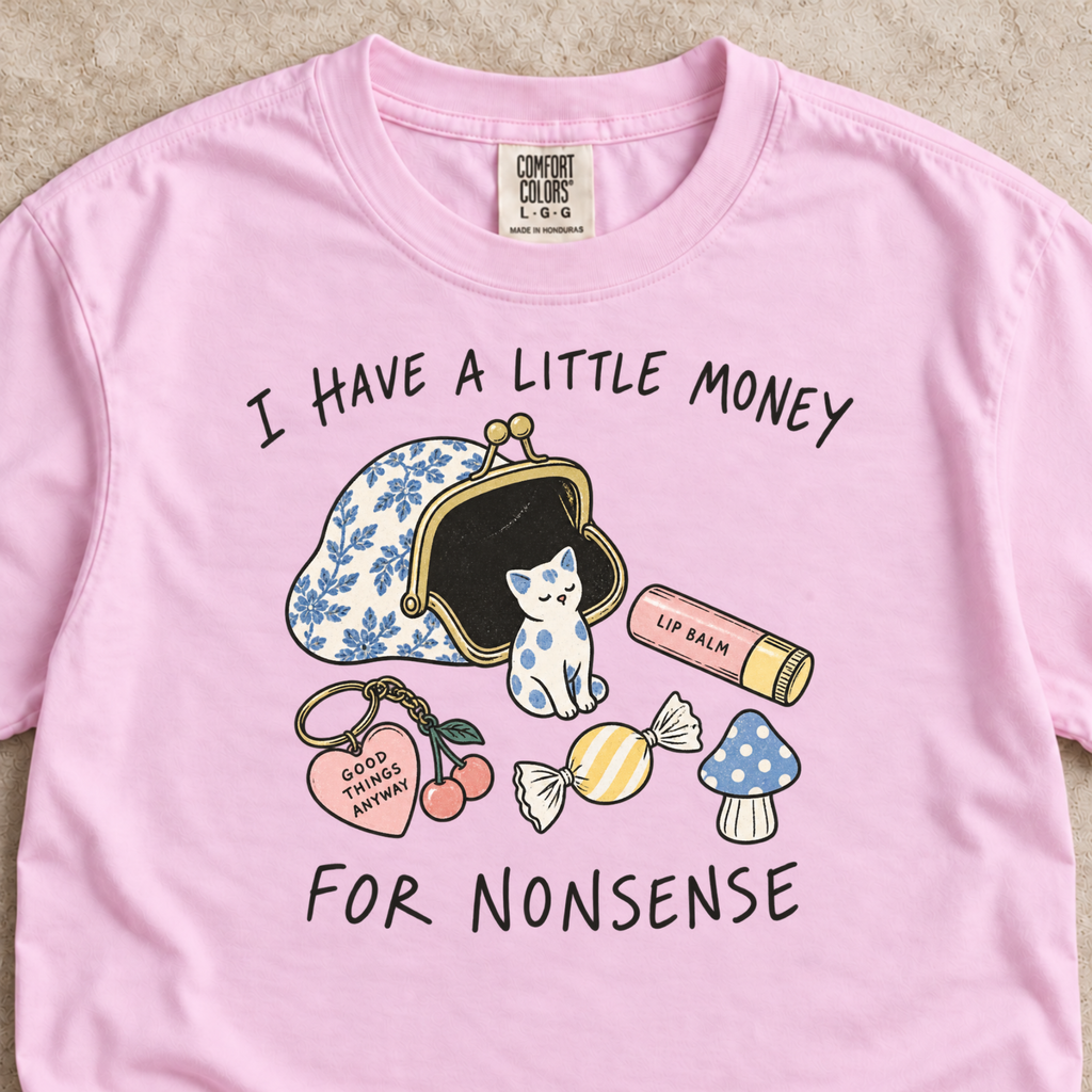 A Little Money for Nonsense Shirt