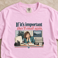 If It’s Important They’ll Email Again Shirt
