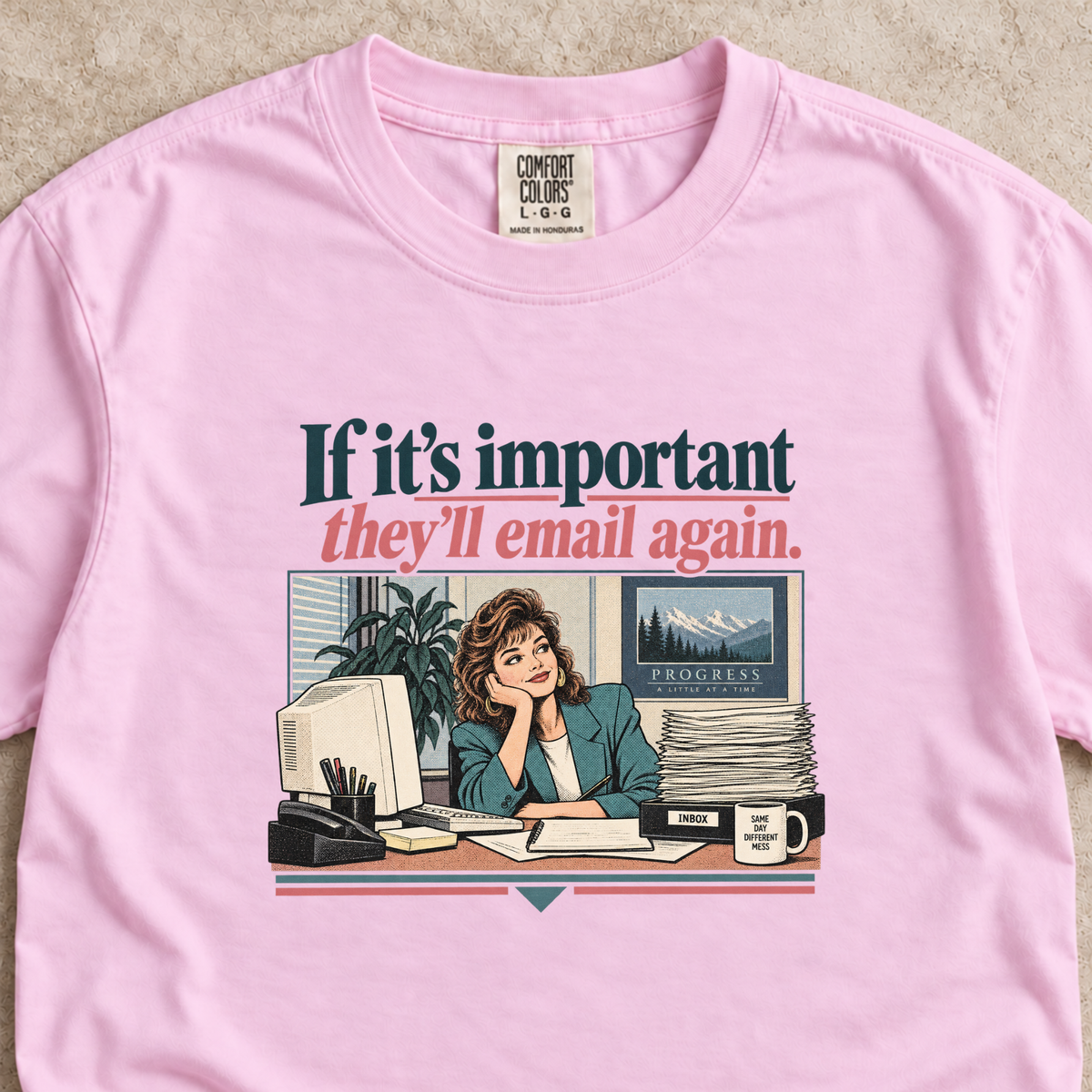 If It’s Important They’ll Email Again Shirt