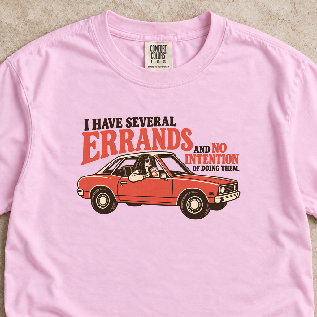 I Have Several Errands Shirt