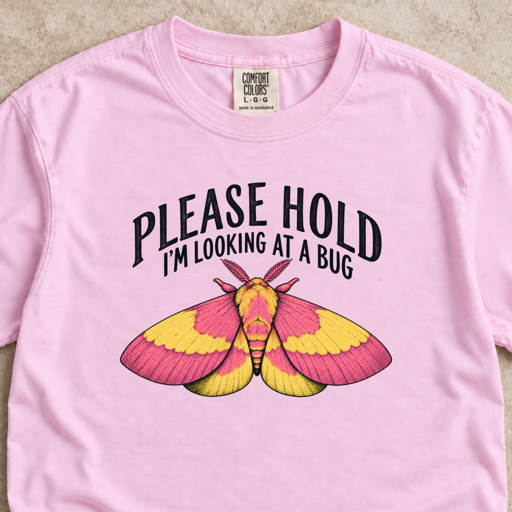 Please Hold I’m Looking at a Bug Shirt