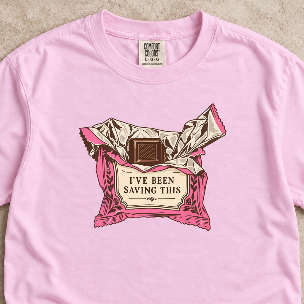 I've Been Saving This Chocolate Shirt