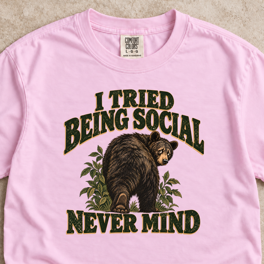 I Tried Being Social, Never Mind Shirt