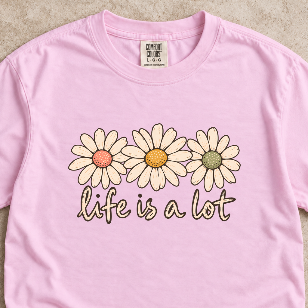 Life is a Lot Shirt