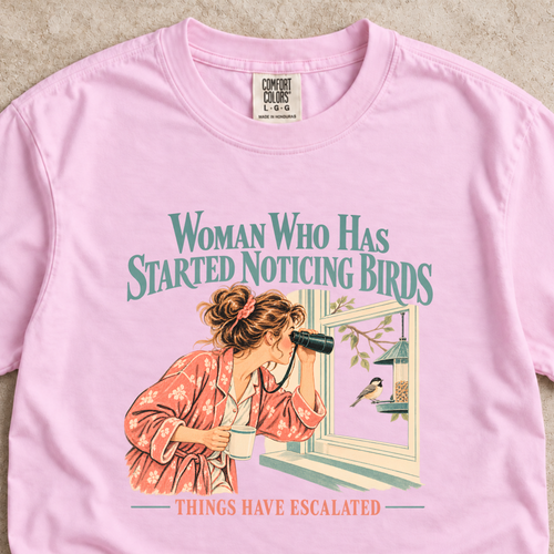 Woman Who Has Started Noticing Birds Shirt