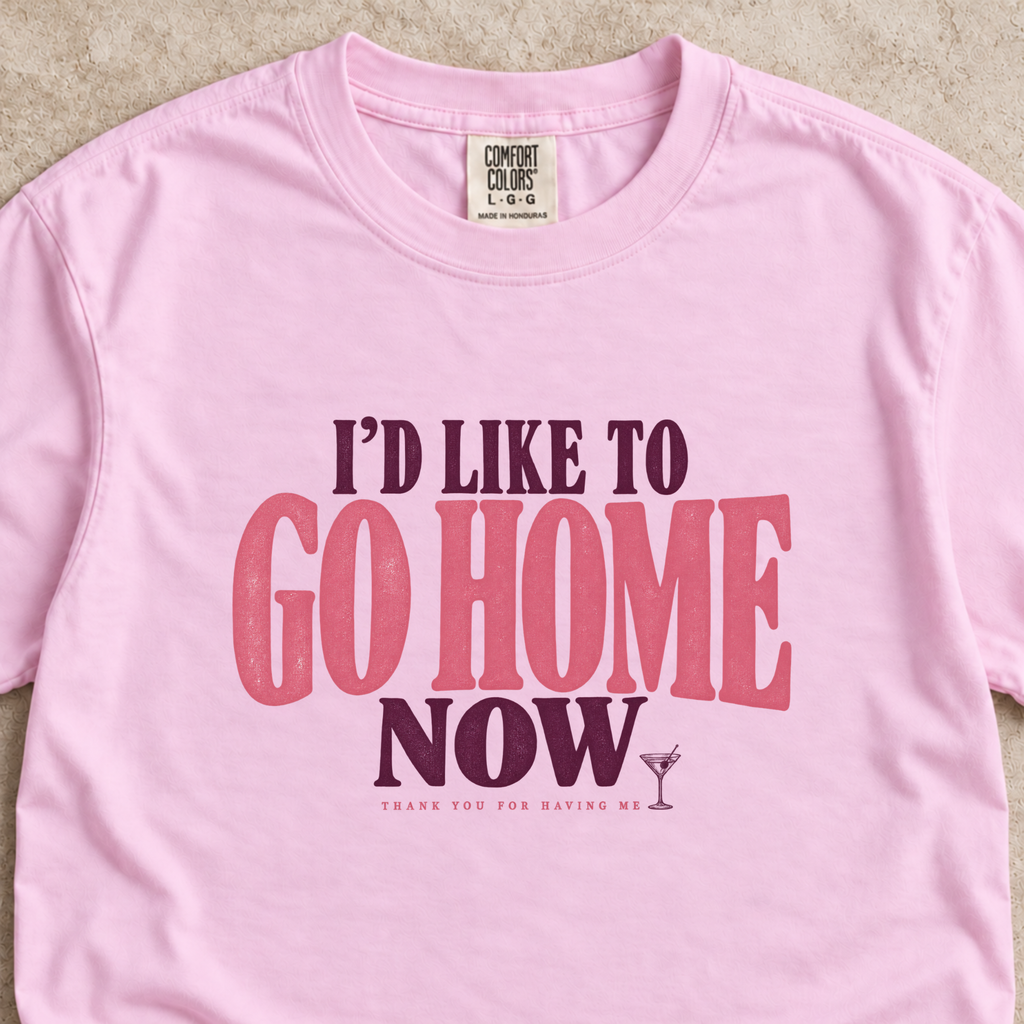 I’d Like to Go Home Now Shirt