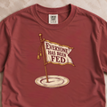 Everyone Has Been Fed Shirt