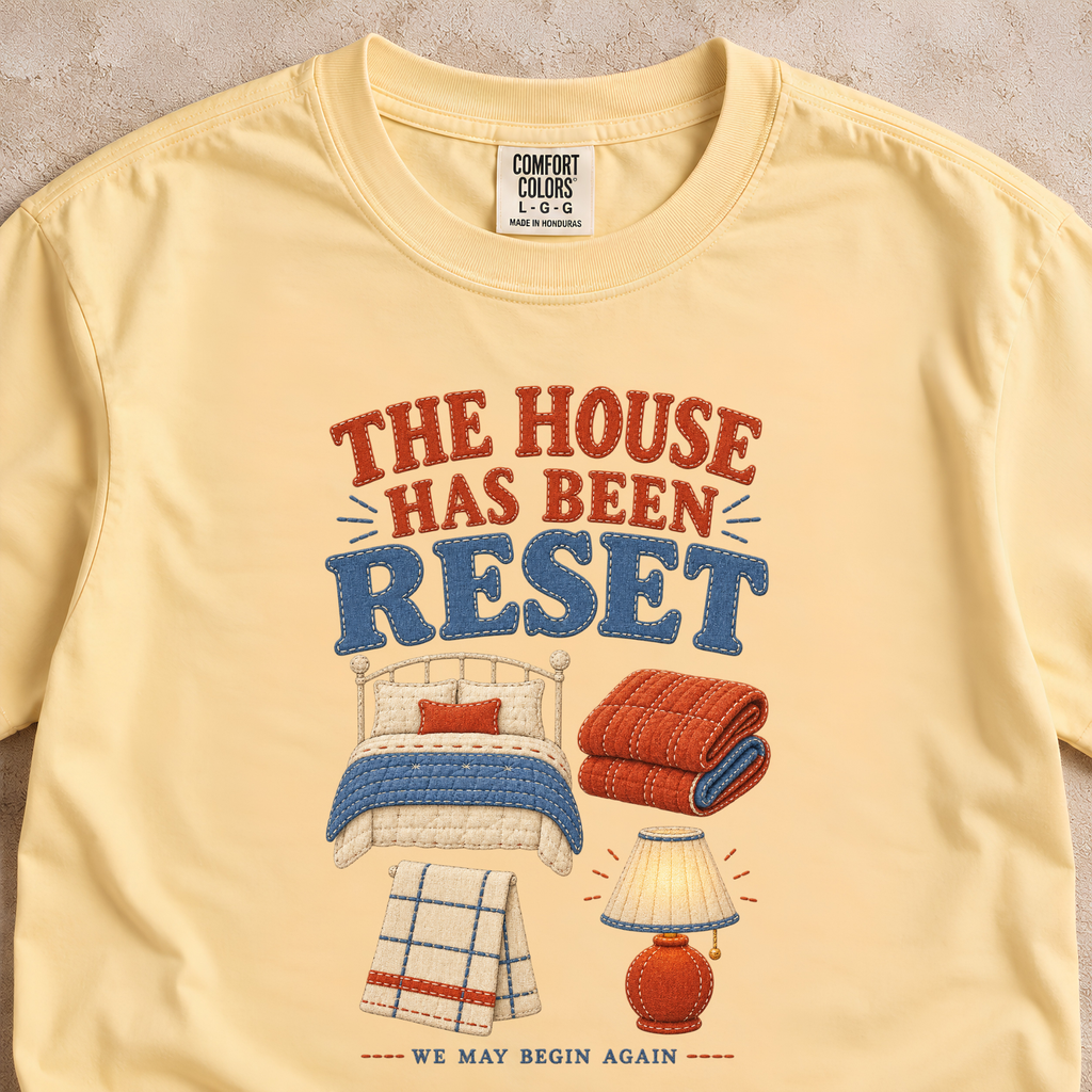 The House Has Been Reset Shirt