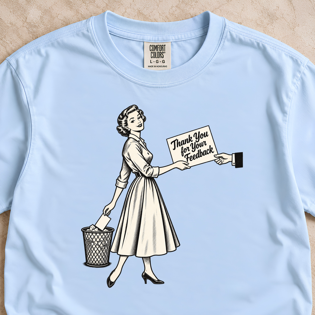 Thank You for Your Feedback Shirt