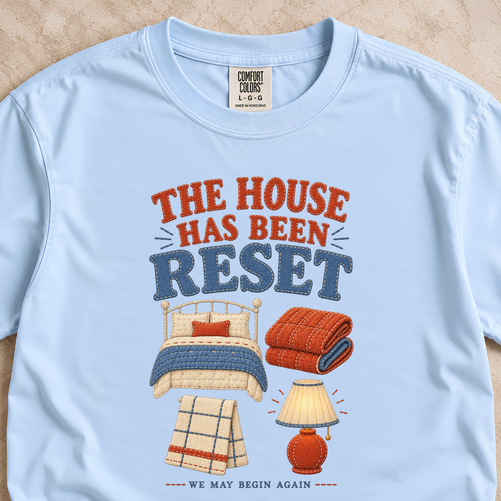 The House Has Been Reset Shirt