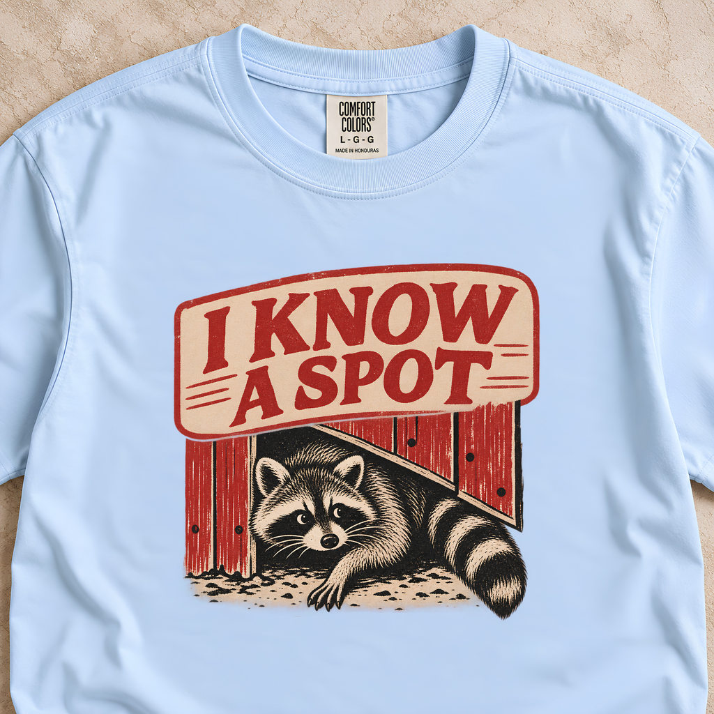 I Know a Spot Raccoon Shirt