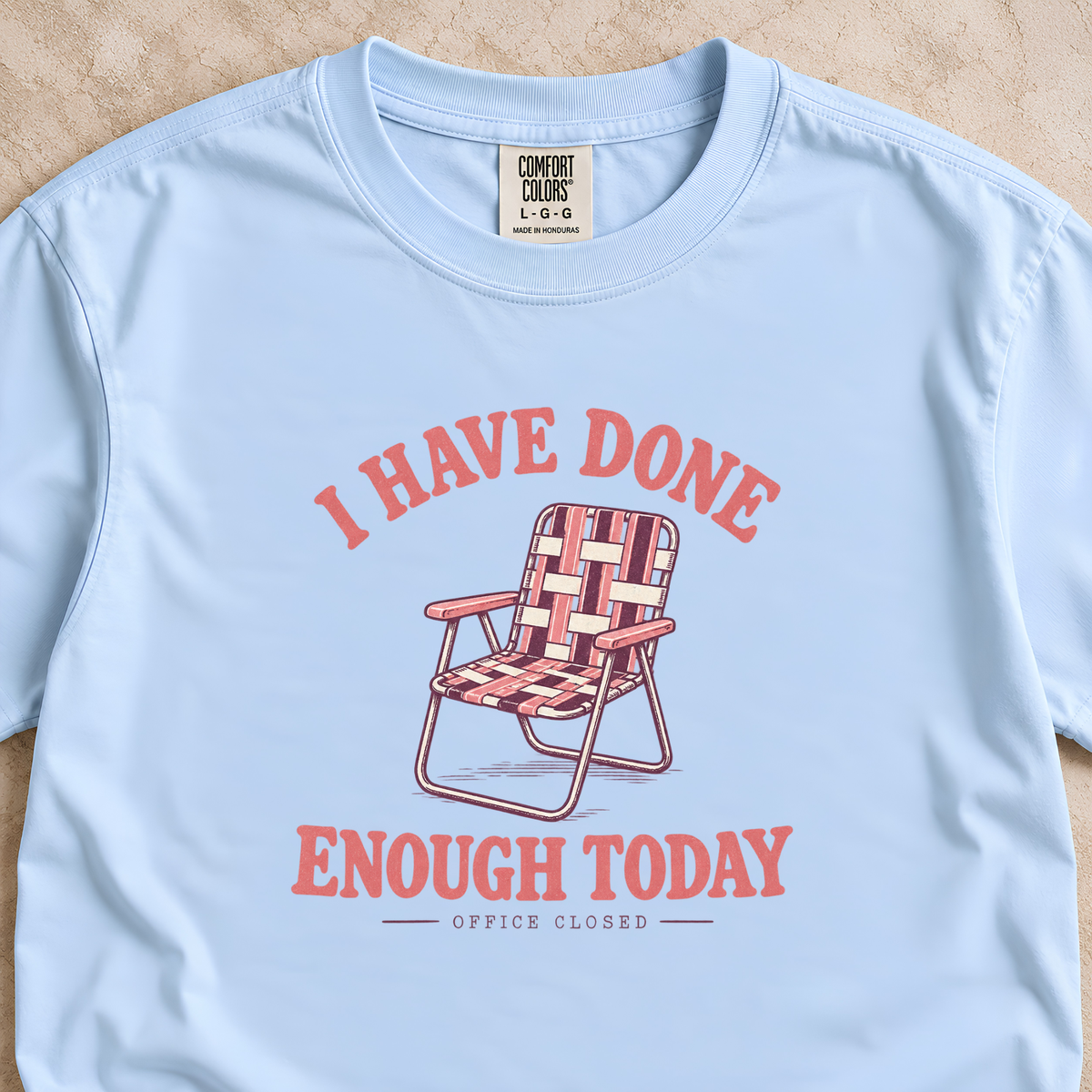 I Have Done Enough Today Shirt