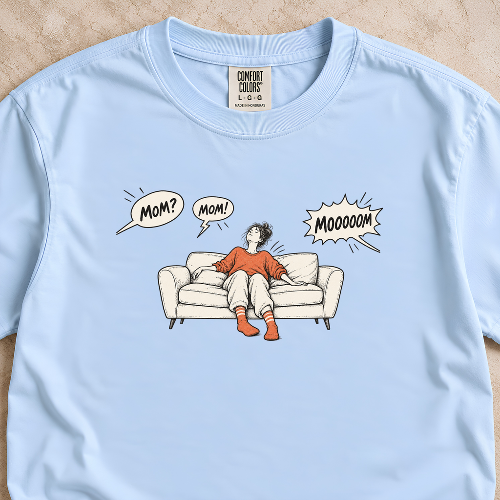 Mom? Mom! Moooom Shirt