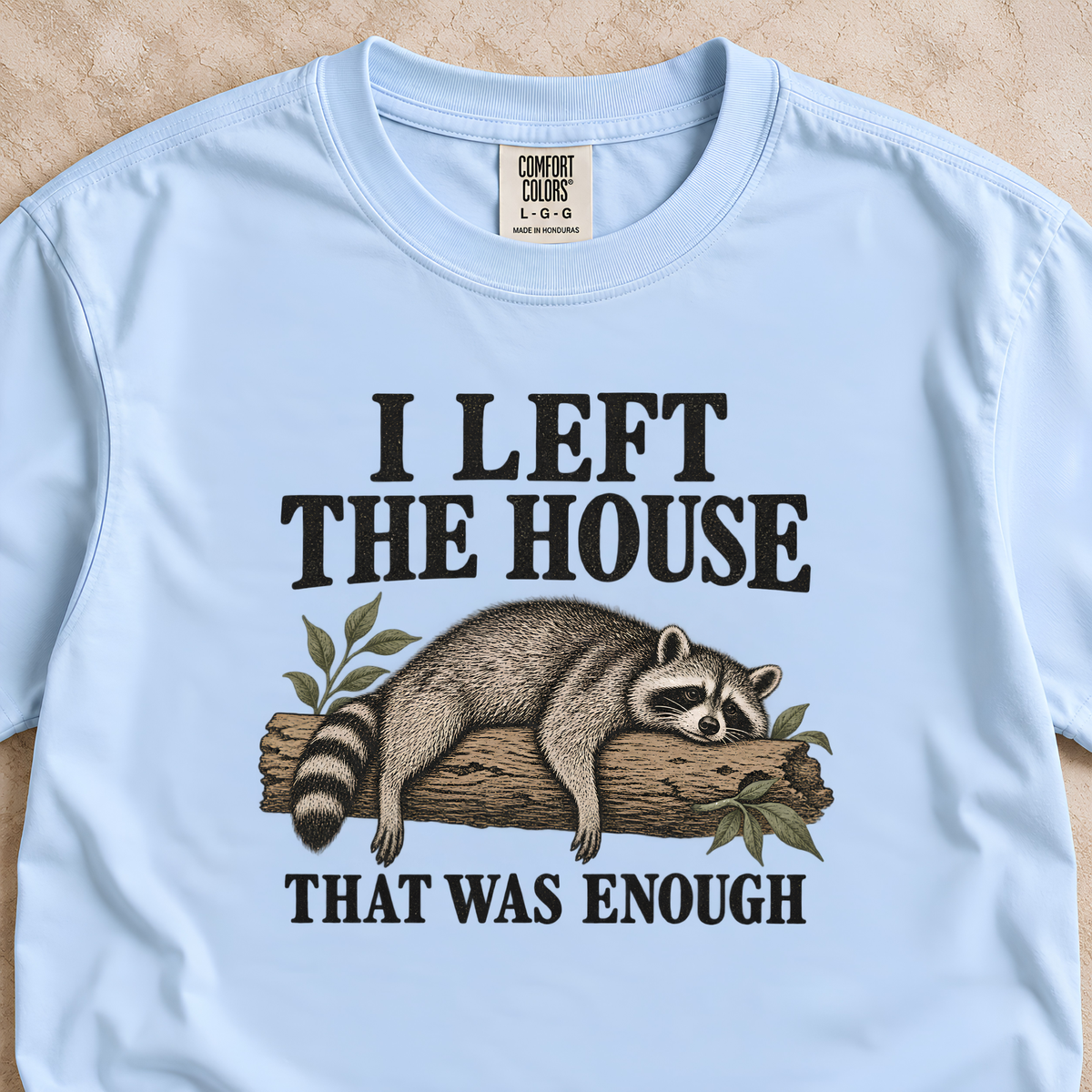 I Left the House, That Was Enough Shirt