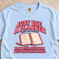 Just Use a Planner Shirt