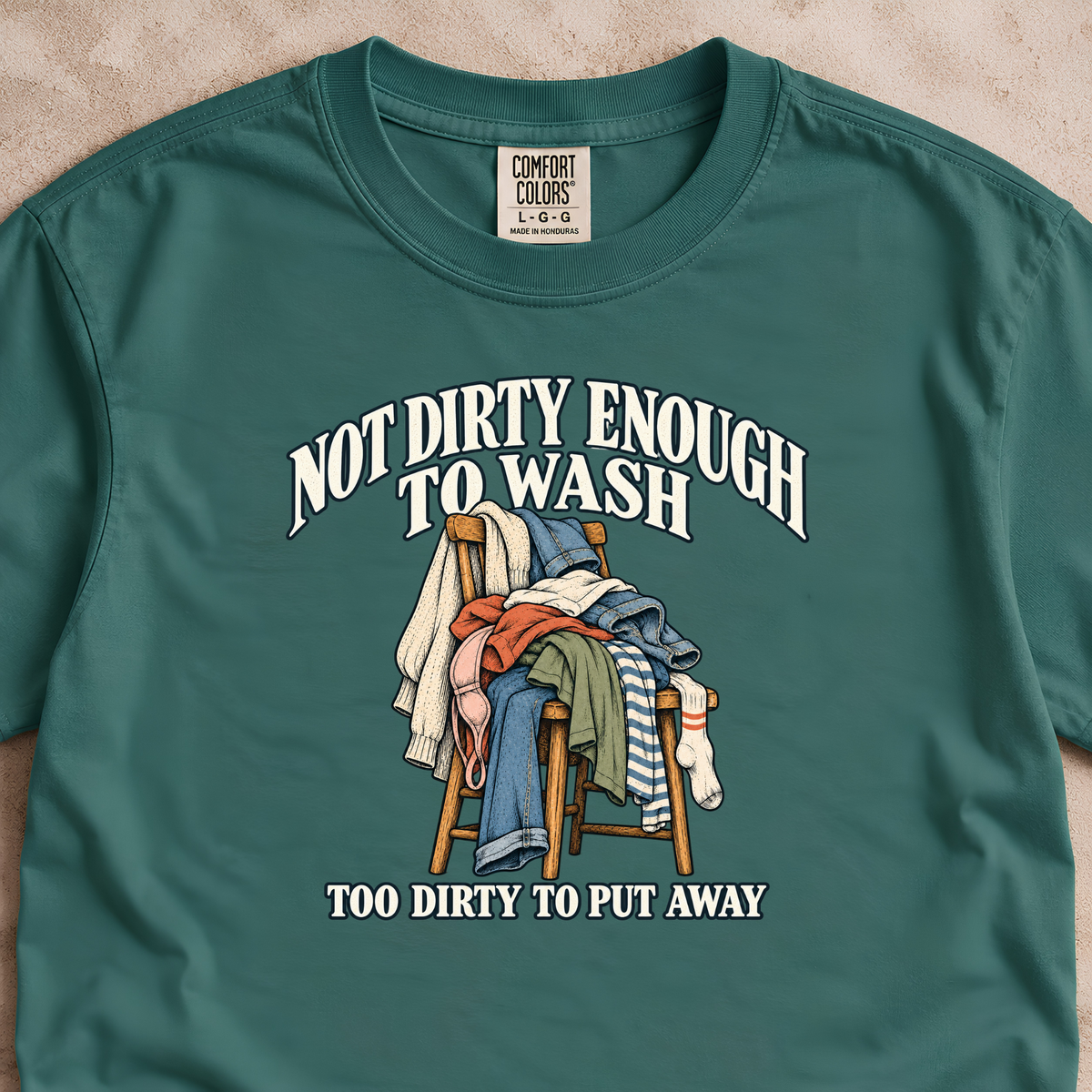 Not Dirty Enough to Wash Shirt