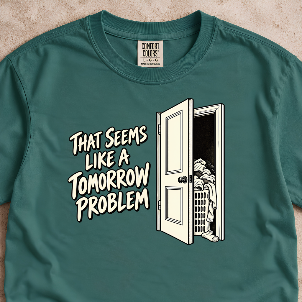 Tomorrow Problem Shirt