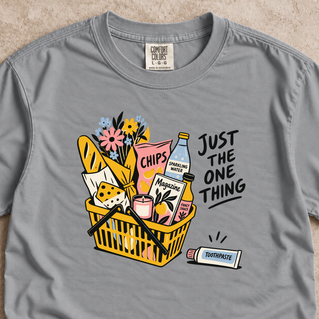 Just the One Thing Shirt