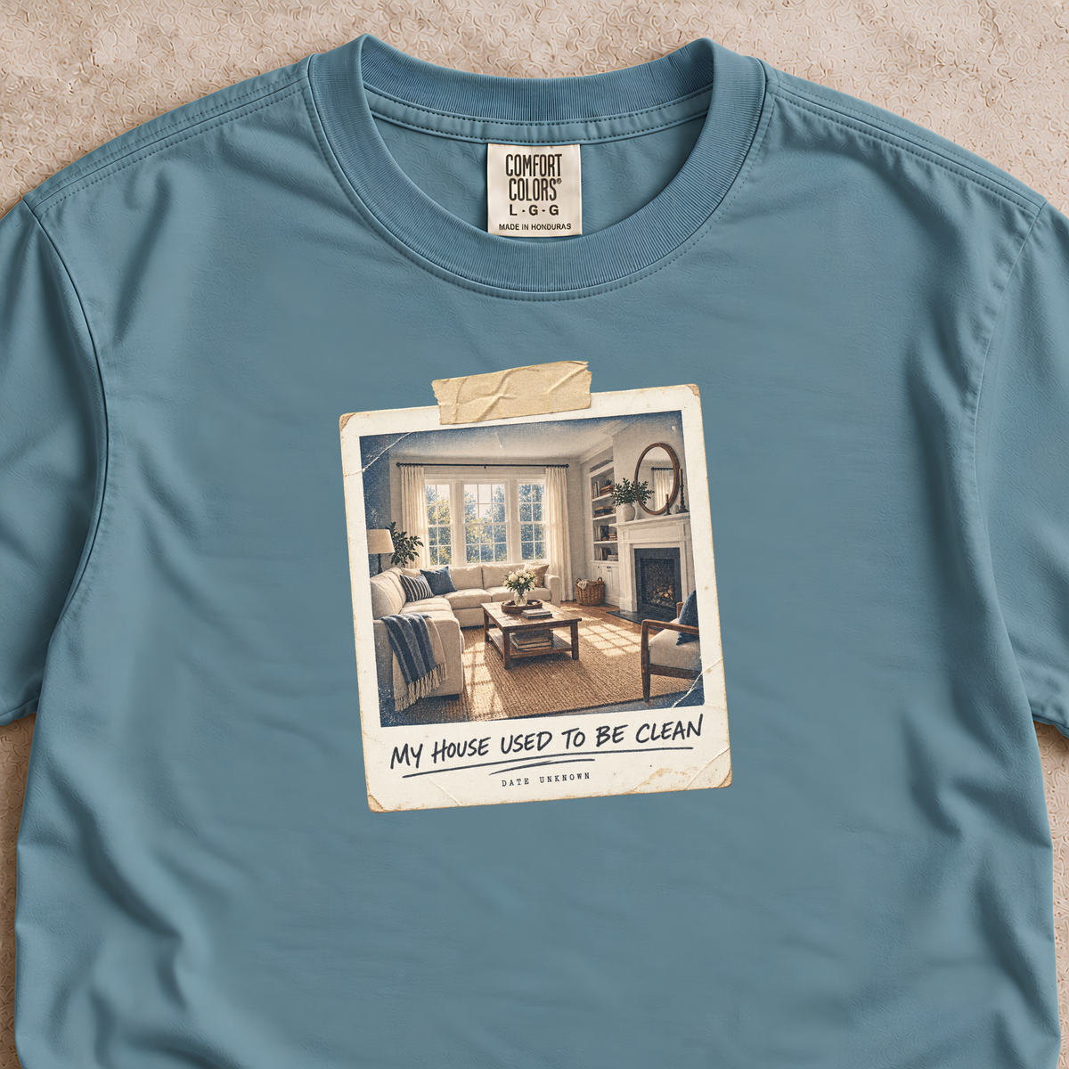My House Used to Be Clean Shirt