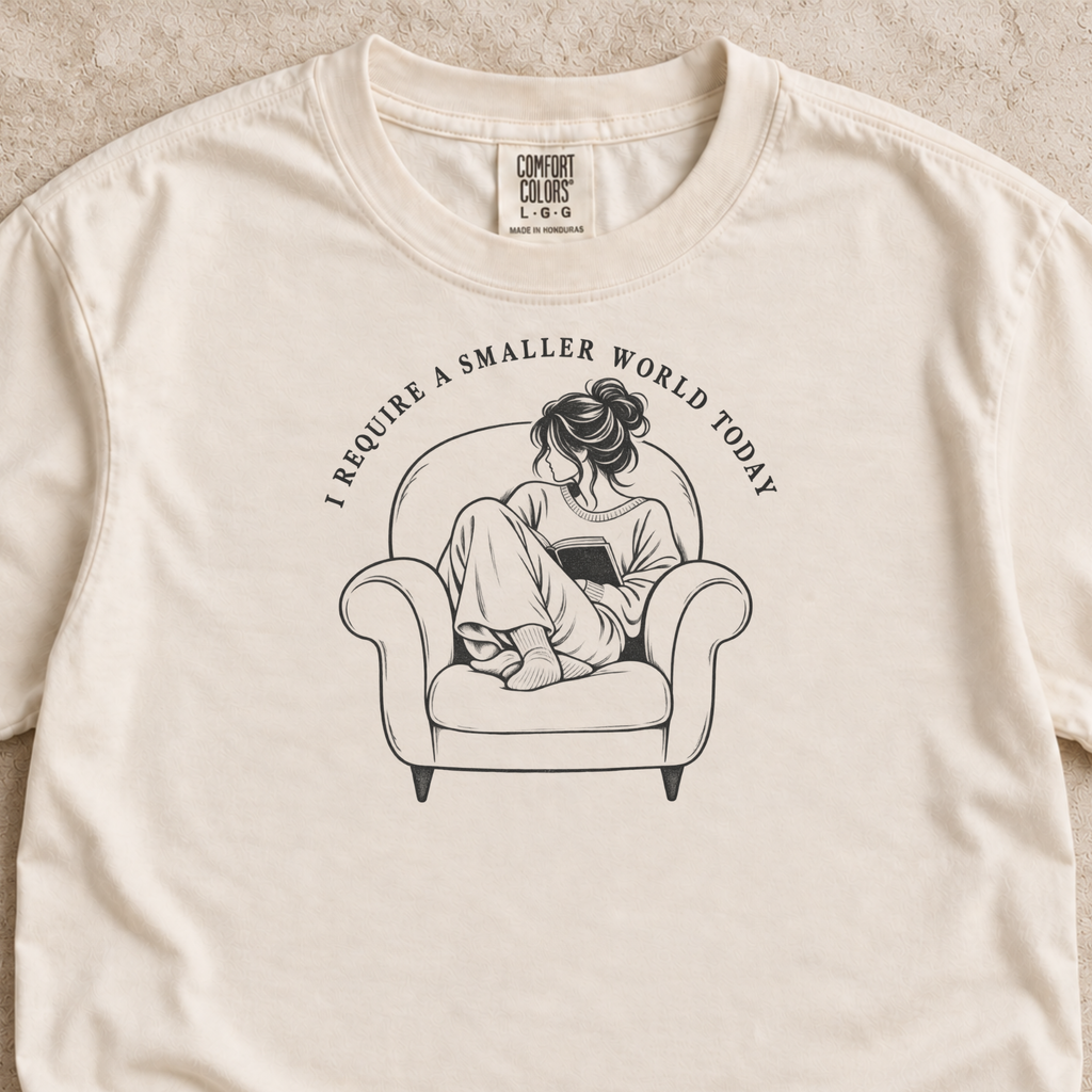 I Require a Smaller World Today Shirt