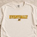 Eventually Shirt