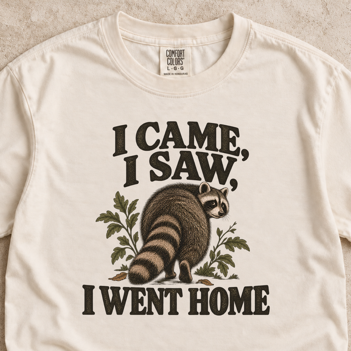 I Came, I Saw, I Went Home Shirt