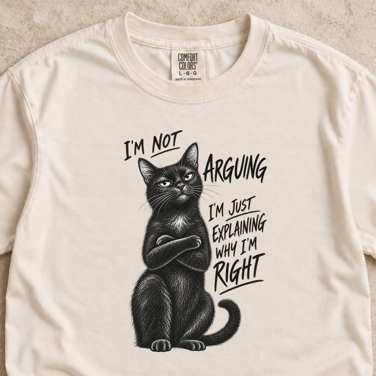 I’m Not Arguing Shirt
