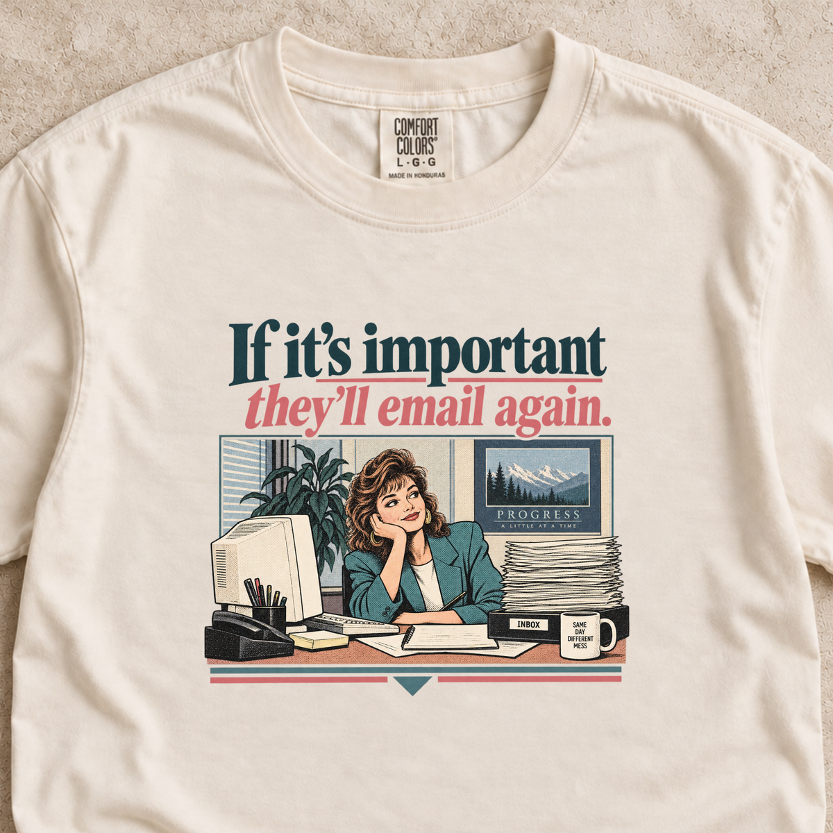 If It’s Important They’ll Email Again Shirt