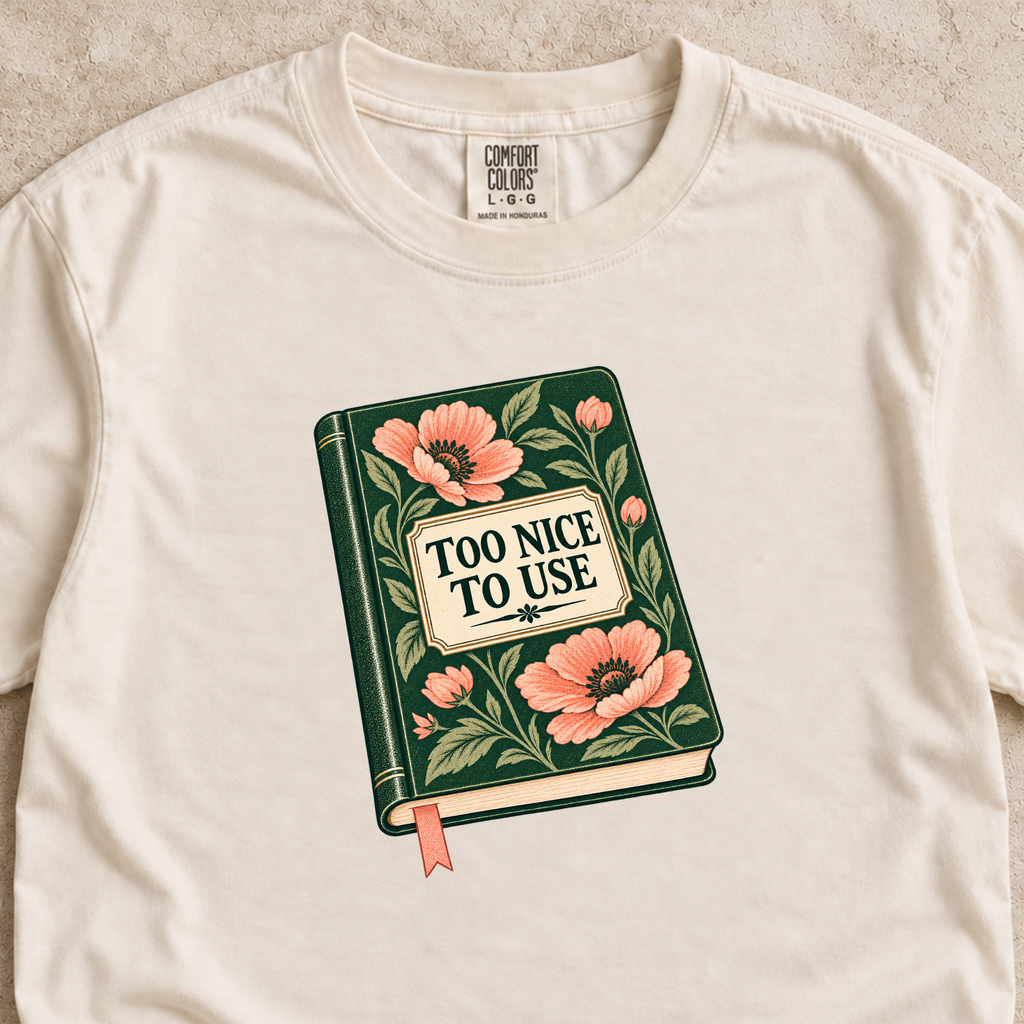 Too Nice to Use Shirt