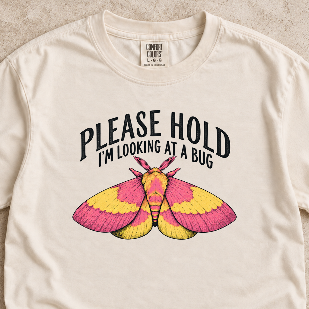 Please Hold I’m Looking at a Bug Shirt
