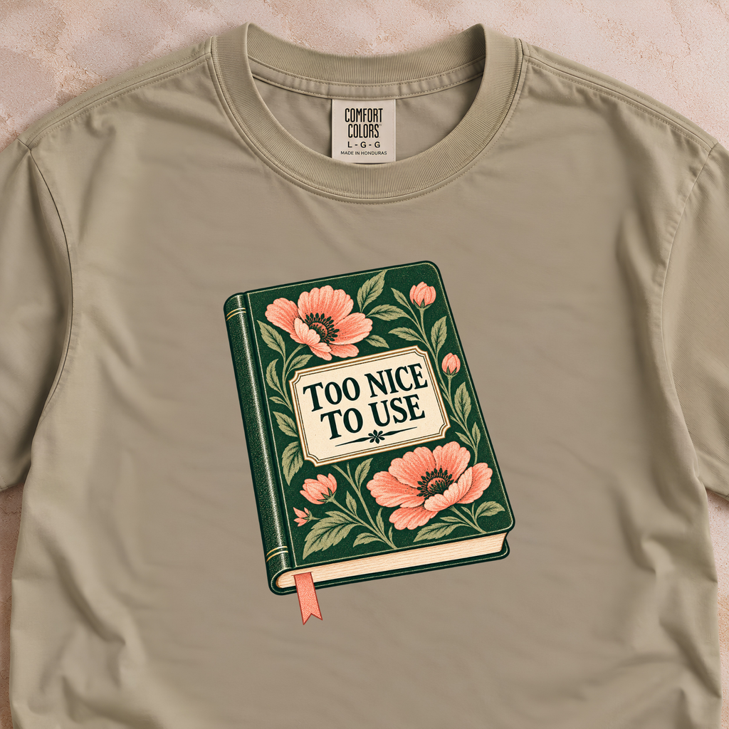 Too Nice to Use Shirt