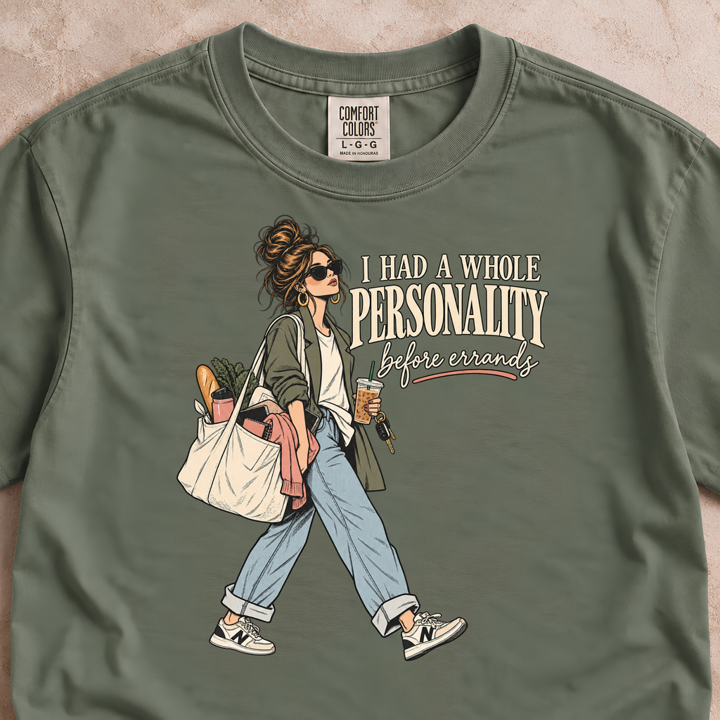 I Had a Whole Personality Before Errands Shirt
