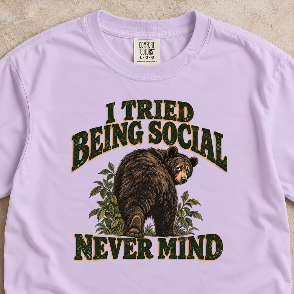 I Tried Being Social, Never Mind Shirt