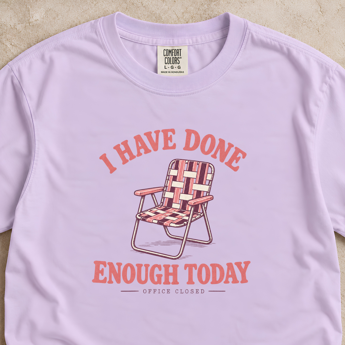 I Have Done Enough Today Shirt