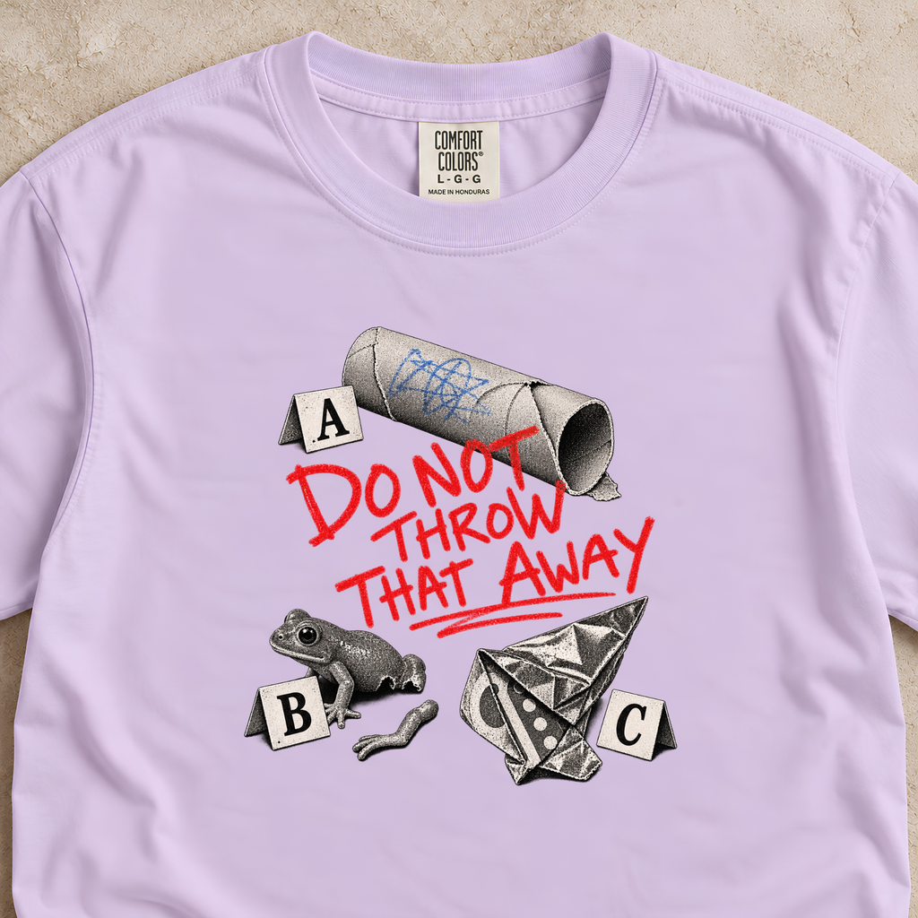 Do Not Throw That Away Shirt
