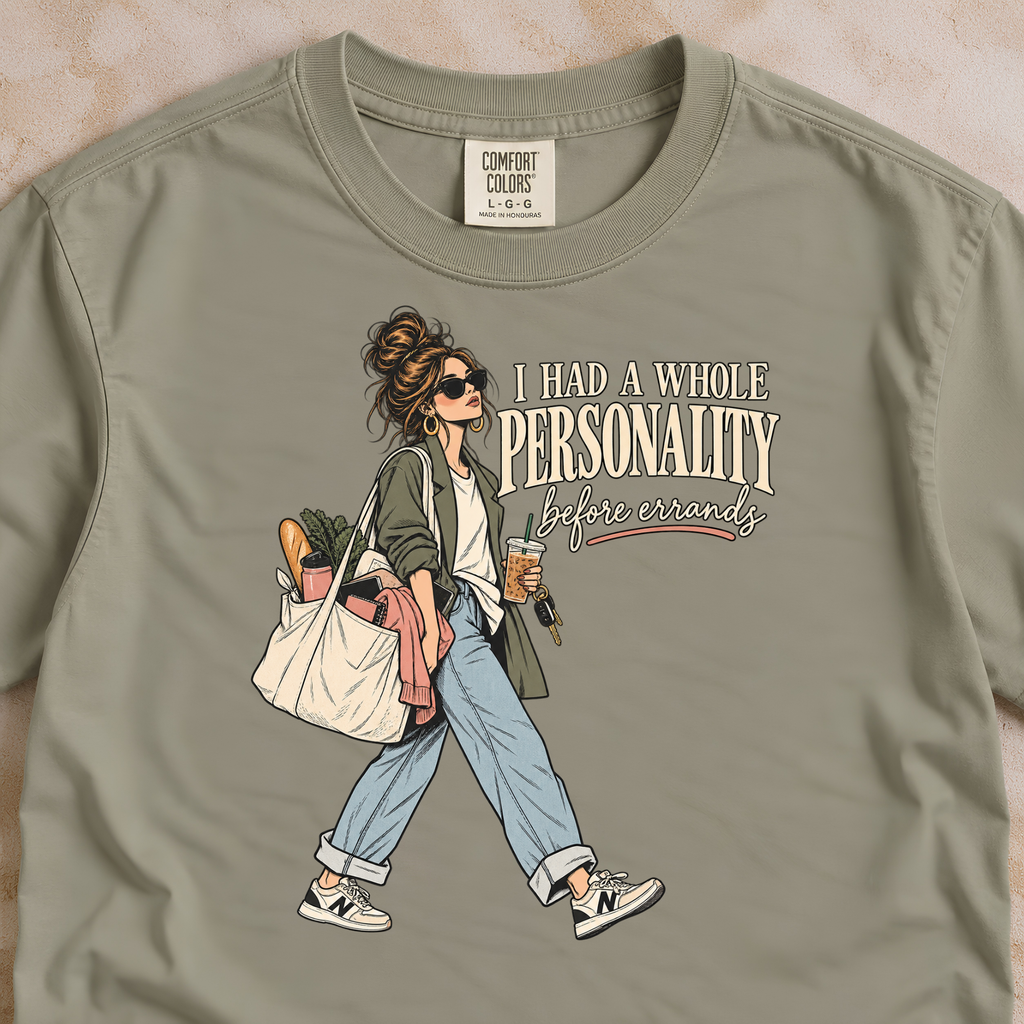 I Had a Whole Personality Before Errands Shirt