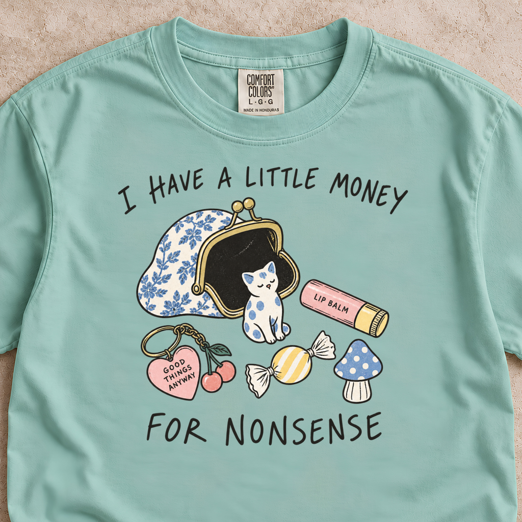 A Little Money for Nonsense Shirt