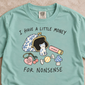 A Little Money for Nonsense Shirt