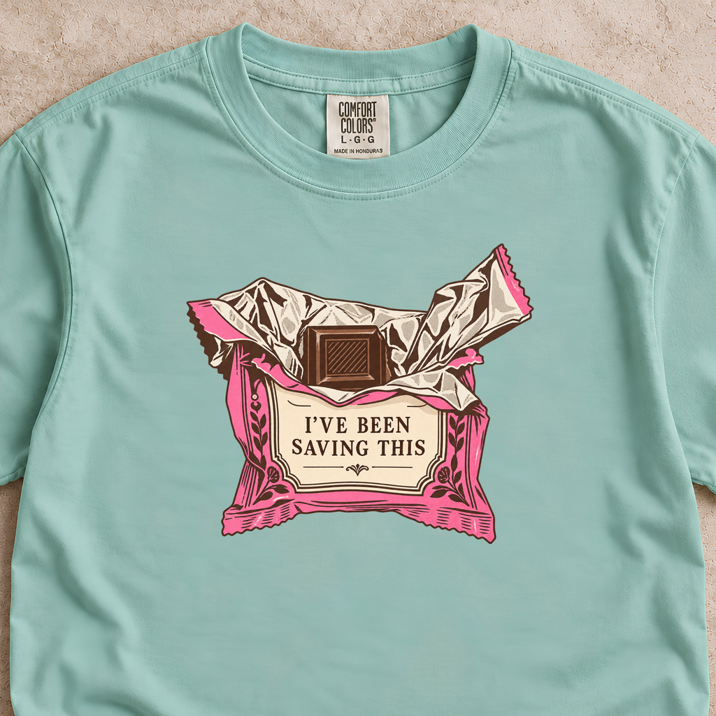 I've Been Saving This Chocolate Shirt
