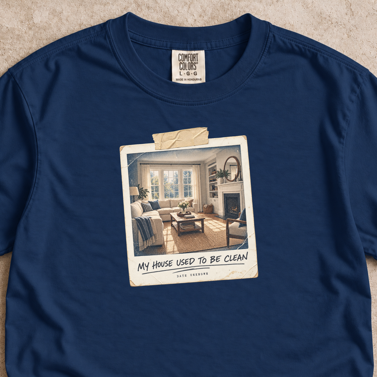 My House Used to Be Clean Shirt