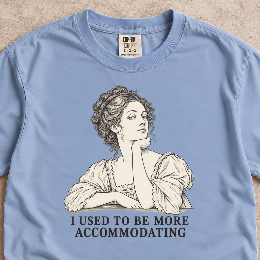 I Used to Be More Accommodating Shirt