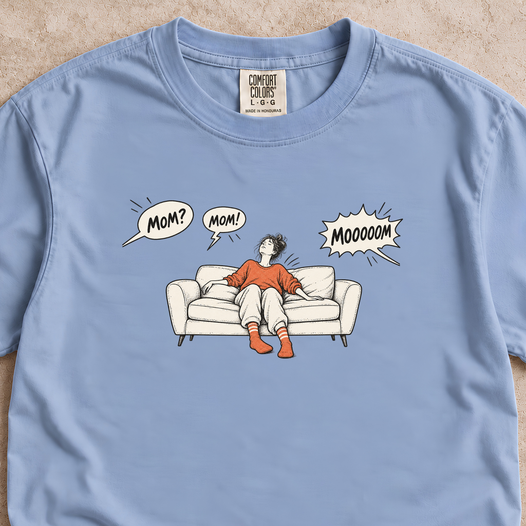 Mom? Mom! Moooom Shirt