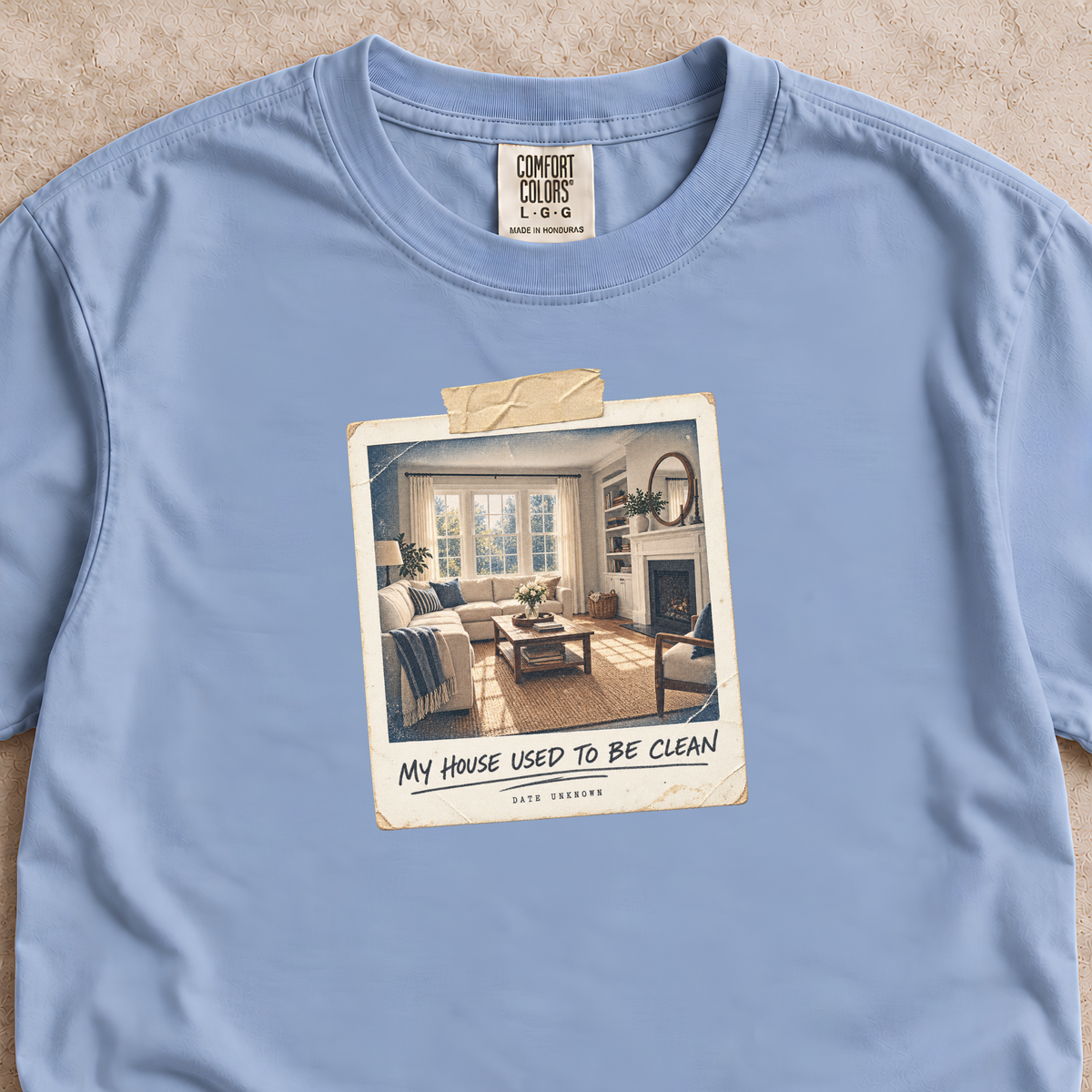 My House Used to Be Clean Shirt