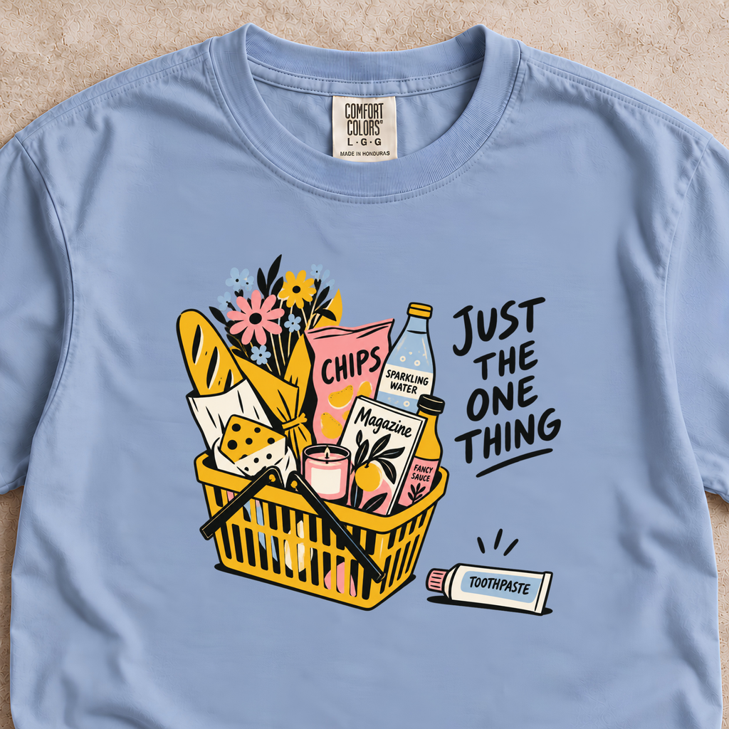 Just the One Thing Shirt