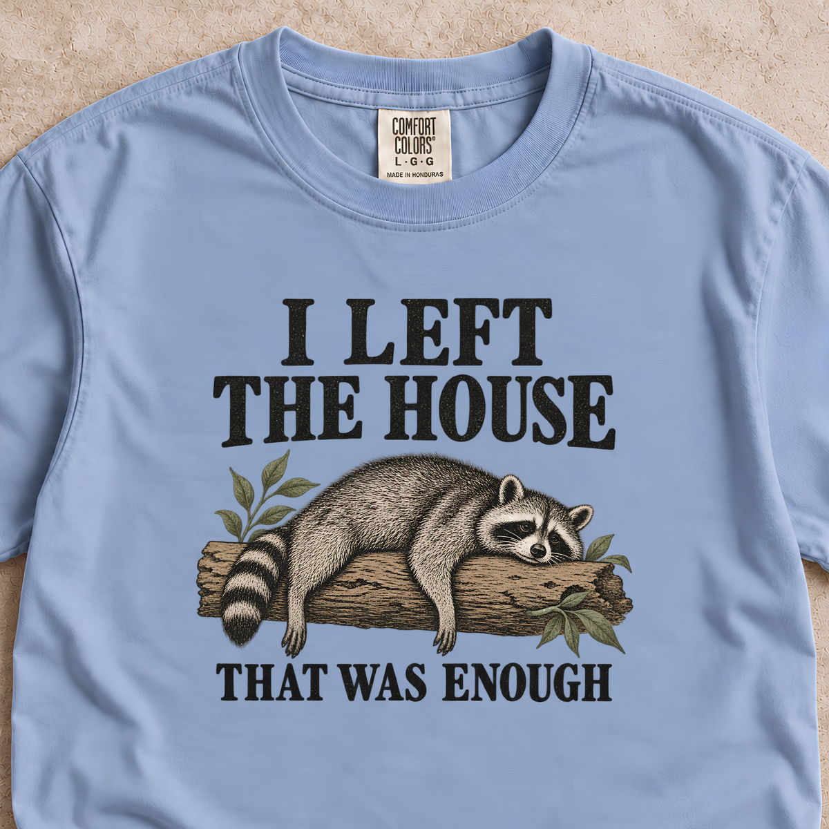 I Left the House, That Was Enough Shirt