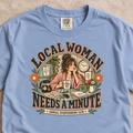 Local Woman Needs a Minute Shirt