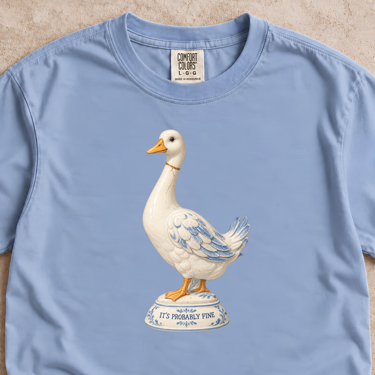 It’s Probably Fine Goose Shirt